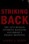 Striking Back: The 1972 Munich Olympics Massacre and Israel's Deadly Response 